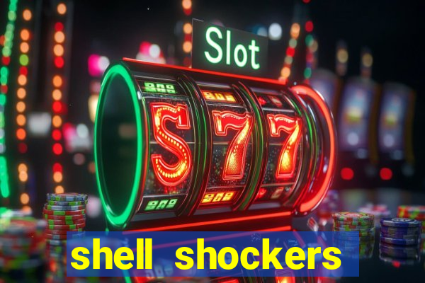 shell shockers unblocked links